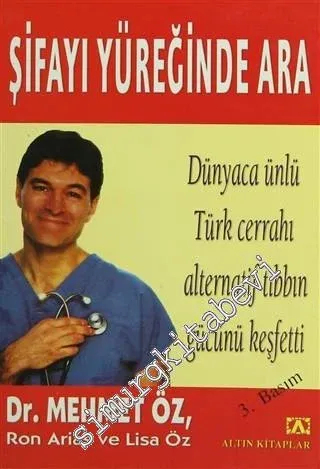 Şifayı Yüreğinde Ara: Dünyaca Ünlü Türk Cerrahı Alternatif Tıbbın Gücünü Keşfetti -        2005