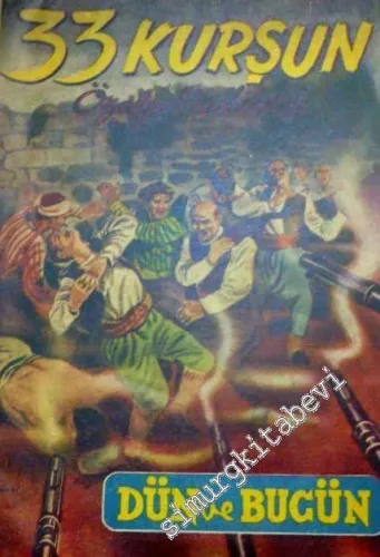 Dün ve Bugün Haftalık Yakın Tarih Mecmuası: 33 Kurşun - Özalp Hadisesi - Sayı: 43; Yıl: 1; Cilt: 3        1956