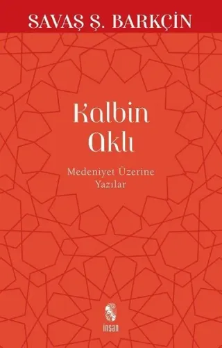 Kalbin Aklı; Medeniyet Yazıları