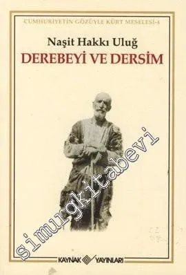 Derebeyi ve Dersim (Cumhuriyetin Gözüyle Kürt Meselesi 4) -