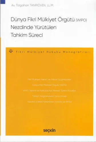 Dünya Fikri Mülkiyet Örgütü (WIPO) Nezdinde Yürütülen Tahkim Süreci