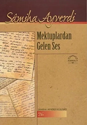 Mektuplardan Gelen Ses Samiha Ayverdi Külliyatı 26