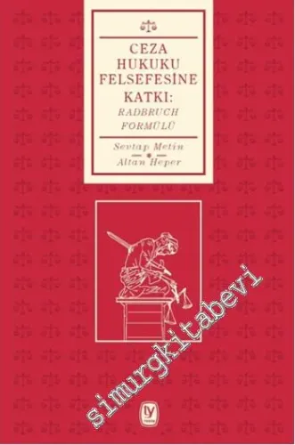 Ceza Hukuku Felsefesine Katkı: Radbruch Formülü -         2014