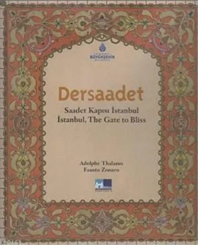 Dersaadet - Saadet Kapısı İstanbul - İstanbul, The Gate to Bliss (Ciltli)