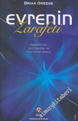 Evrenin Zarafeti: Süpercisimler, Gizli Boyutlar ve Nihai Kuram Arayışı -        2013