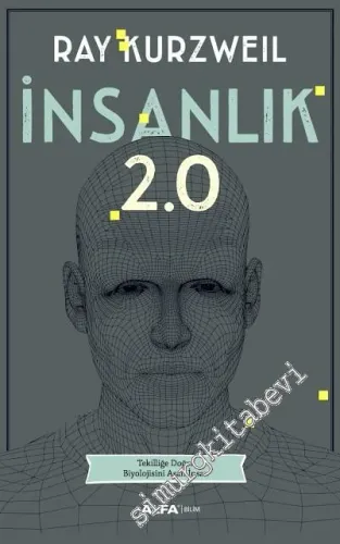 İnsanlık 2.0: Tekilliğe Doğru, Biyolojisini Aşan İnsan -