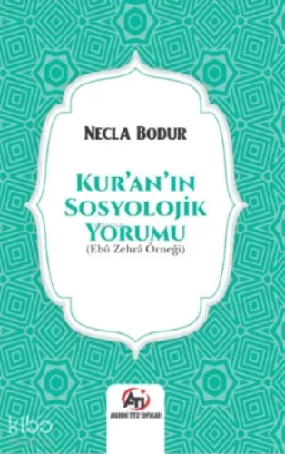 Kur’an’ın Sosyolojik Yorumu;( Ebû Zehrâ Örneği )