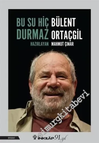Bu Su Hiç Durmaz: Bülent Ortaçgil -         2018