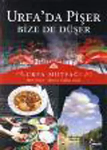 Urfa'da Pişer Bize de Düşer (Ciltli)