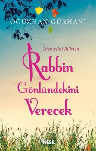 İstemesini Bilirsen Rabbin Gönlündeki Verecek