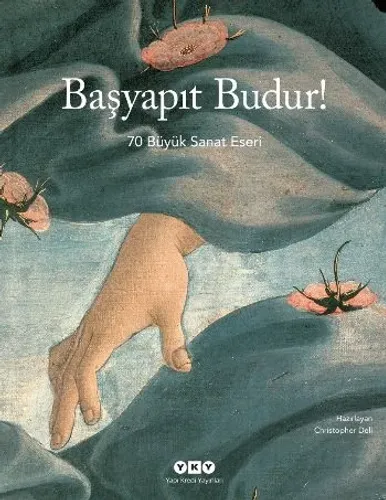 Başyapıt Budur!; 70 Büyük Sanat Eseri