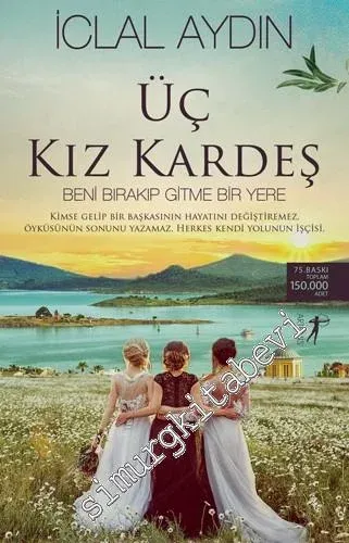 Üç Kız Kardeş Beni Bırakıp Girme Bir Yere -
