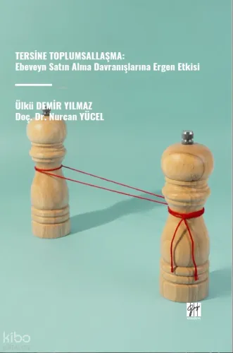 Tersine Toplumsallaşma: Ebeveyn Satın Alma Davranışlarına Ergen Etkisi
