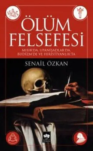 Ölüm Felsefesi; Mısır'da, Upanişadlar'da, Budizm'de ve Hıristiyanlık'ta