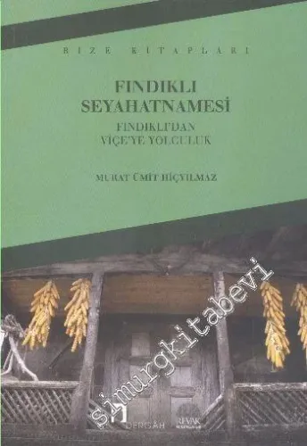 Fındıklı Seyahatnamesi: Fındıklı'dan Viçe'ye Yolculuk -