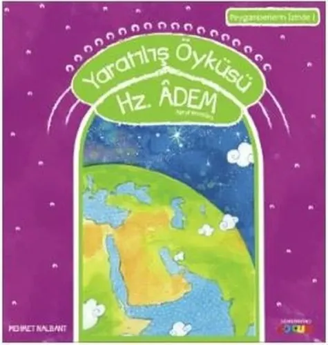Yaratılış Öyküsü - Hz. Adem (a.s); Peygamberlerin İzinde - 1
