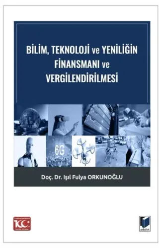 Bilim Teknoloji ve Yeniliğin Finansmanı ve Vergilendirilmesi