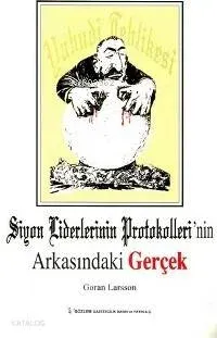 Siyon Liderlerinin Protokolleri'nin Arkasındaki Gerçek