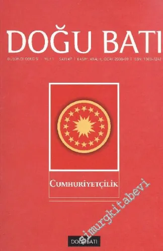 Doğu Batı: Üç Aylık Düşünce Dergisi Dosya: Cumhuriyetçilik - Sayı: 47    Yıl: 11  Kasım, Aralık, Ocak
