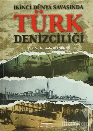 İkinci Dünya SavaşındaTürk Denizciliği