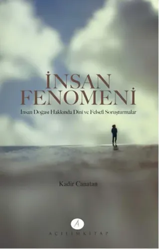 İnsan Fenomeni; İnsan Doğası Hakkında Dini ve Felsefi Soruşturmalar
