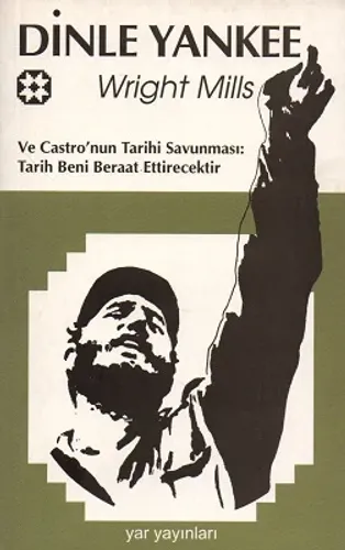 Dinle Yankee Ve Castro'nun Tarihi Savunması