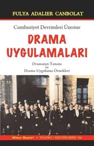Cumhuriyet Devrimleri Üzerine Drama Uygulamaları; Dramanın Tanımı ve Drama Uygulama Örnekleri