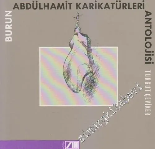 Burun: Abdülhamit Karikatürleri Antolojisi -        1988