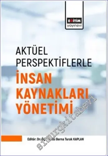 Aktüel Perspektiflerle İnsan Kaynakları Yönetimi -         2022