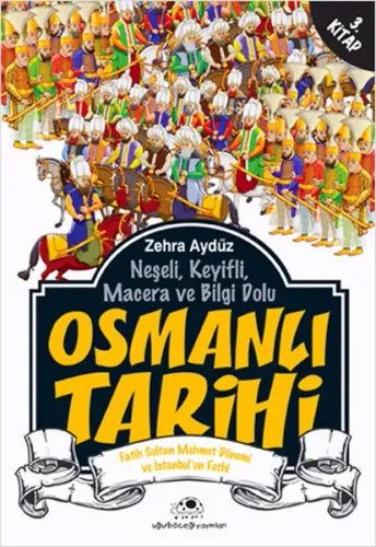 Osmanlı Tarihi 3; Fatih Sultan Mehmet Dönemi ve İstanbul'un Fethi