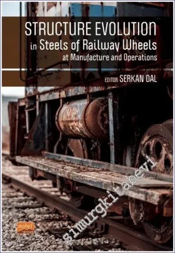 Structure Evolution in Steels of Railway Wheels At Manufacture and Operations -         2023
