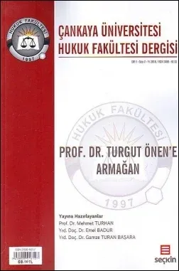 Çankaya Üniversitesi Hukuk Fakültesi Dergisi Cilt:1 Sayı:2 Ekim 2016 - Prof. Dr. Turgut Önen'e Armağan