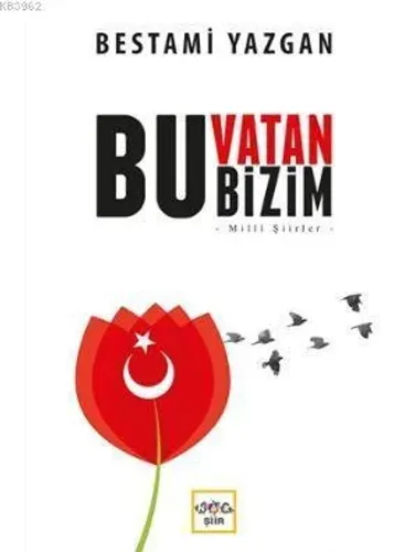 Bu Vatan Bizim; Milli Şiirler
