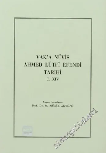 Vakanüvis Ahmed Lütfi Efendi Tarihi Cilt 14 -        1991
