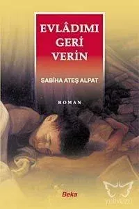 Evlâdımı Geri Verin
