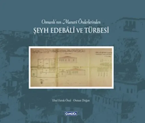 Osmanlı'nın Manevi Önderlerinden Şeyh Edebali ve Türbesi