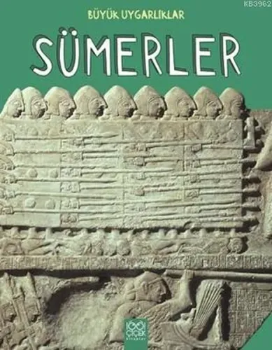 Büyük Uygarlıklar Sümerler