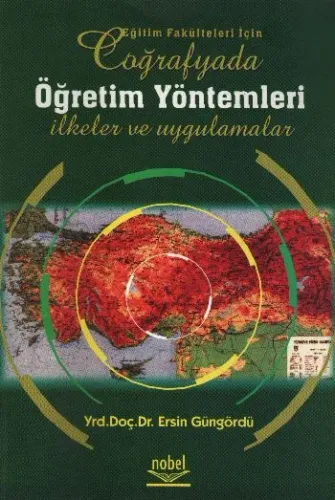Eğitim Fakülteleri İçin Coğrafyada Öğretim Yöntemleri İlkeler ve Uygulamalar