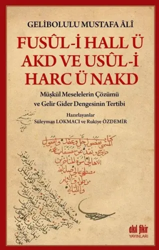 Fusul-i Hall ü Akd ve Usul-i Harc ü Nakd Müşkül Meselelerin Çözümü ve  Gelir Gider Dengesinin Tertibi