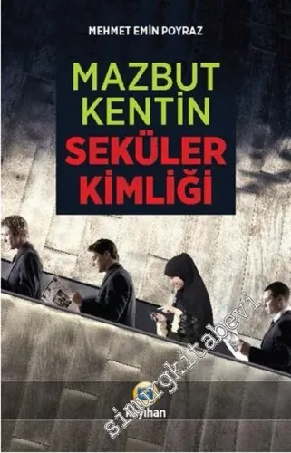 Mazbut Kentin Seküler Kimliği -         2015