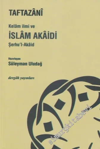 Kelam İlmi ve İslam Akaidi Şerhu'l-Akaid -         2010