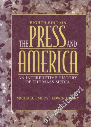 The Pres and America: An Interpretive History of the Mass Media -