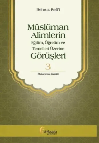 Müslüman Alimlerin Eğitim, Öğretim ve Temelleri Üzerine Görüşleri 3