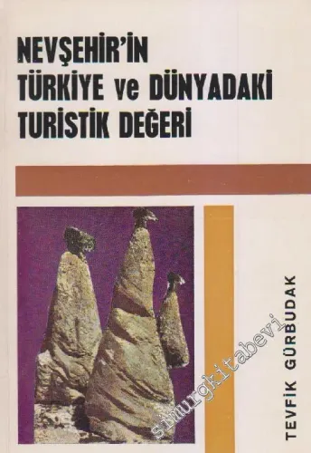 Nevşehir'in Türkiye ve Dünyadaki Turistik Değeri İMZALI -