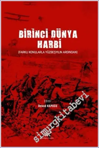 Birinci Dünya Harbi : Farklı Konularla Yüzbeşyılın Ardından -         2023