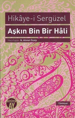 Aşkın Bin Bir Hali - Hikaye-i Sergüzel
