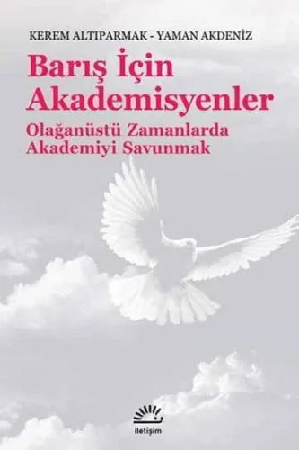 Barış İçin Akademisyenler; Olağanüstü Zamanlarda Akademiyi Savunmak