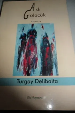 Adı Gülücük Turgay Delibalta