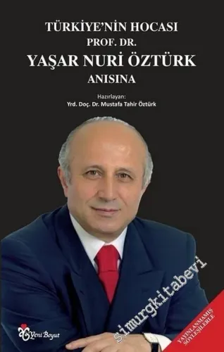 Türkiye'nin Hocası Prof. Dr. Yaşar Nuri Öztürk Anısına -         2017