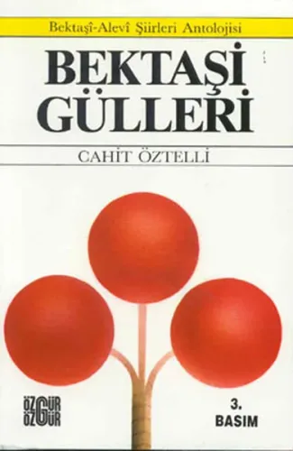 Bektaşi Gülleri; Bektaşi-alevî Şiirleri Antolojisi